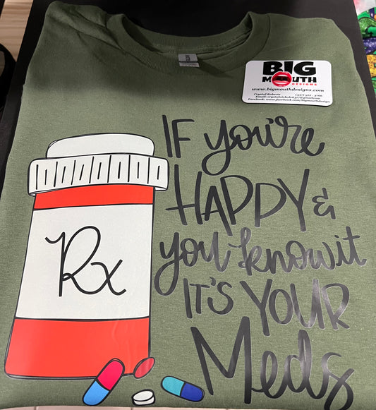 If you happy and you know it, it’s your meds